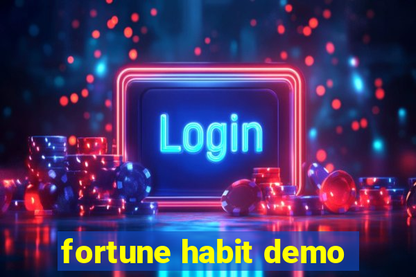 fortune habit demo